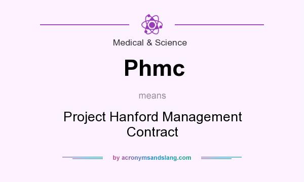 What does Phmc mean? It stands for Project Hanford Management Contract