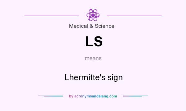 What does LS mean? It stands for Lhermitte`s sign