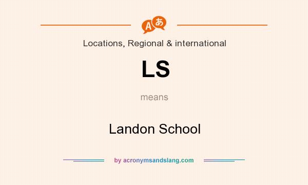 What does LS mean? It stands for Landon School
