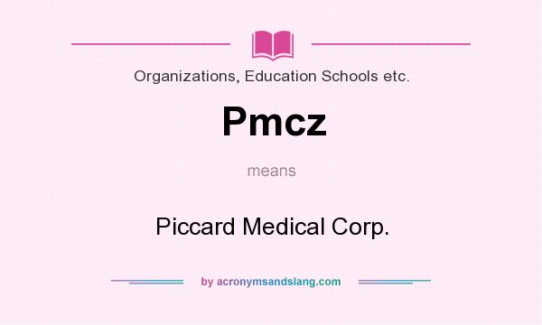 What does Pmcz mean? It stands for Piccard Medical Corp.