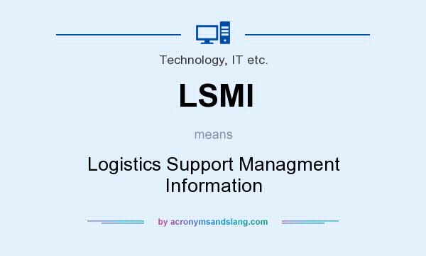 What does LSMI mean? It stands for Logistics Support Managment Information