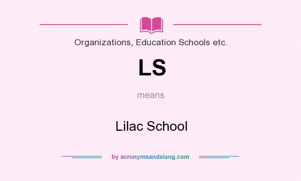 What does LS mean? It stands for Lilac School