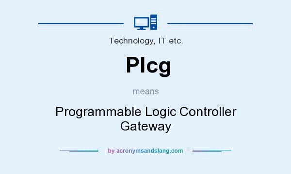 What does Plcg mean? It stands for Programmable Logic Controller Gateway