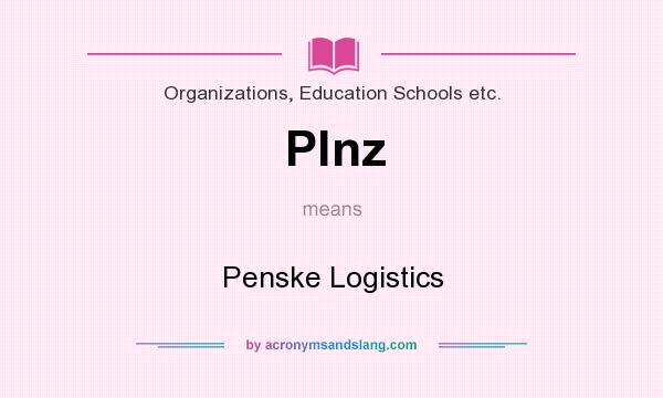 What does Plnz mean? It stands for Penske Logistics