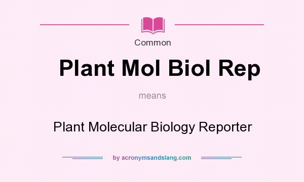 What does Plant Mol Biol Rep mean? It stands for Plant Molecular Biology Reporter