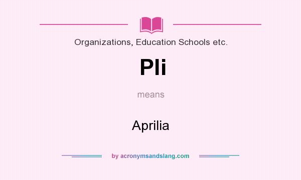 What does Pli mean? It stands for Aprilia