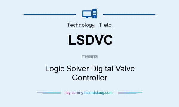 What does LSDVC mean? It stands for Logic Solver Digital Valve Controller