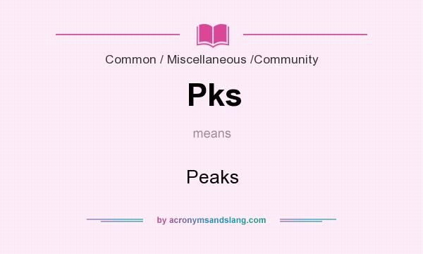 What does Pks mean? It stands for Peaks