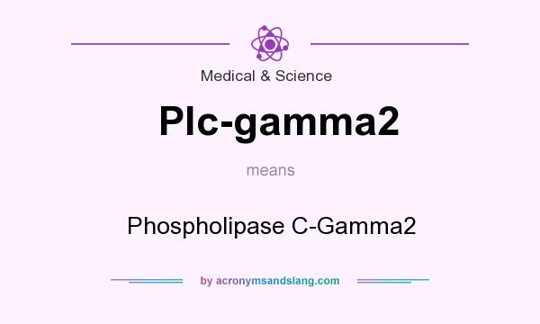 What does Plc-gamma2 mean? It stands for Phospholipase C-Gamma2