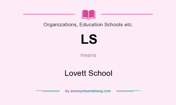 What does LS mean? It stands for Lovett School