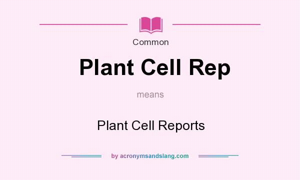 What does Plant Cell Rep mean? It stands for Plant Cell Reports