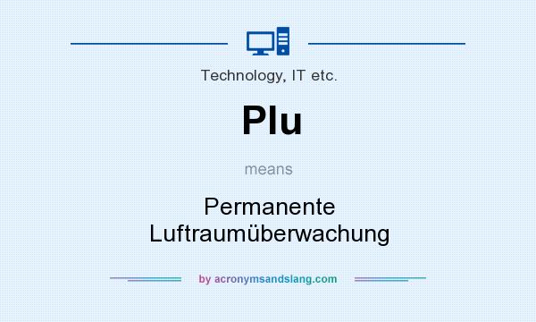 What does Plu mean? It stands for Permanente Luftraumberwachung