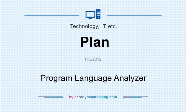 What does Plan mean? It stands for Program Language Analyzer