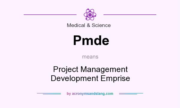 What does Pmde mean? It stands for Project Management Development Emprise