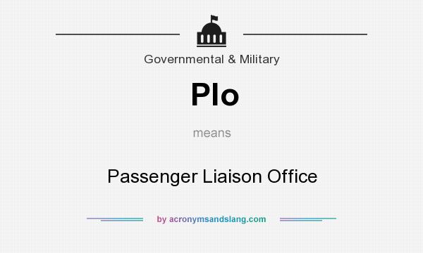 What does Plo mean? It stands for Passenger Liaison Office