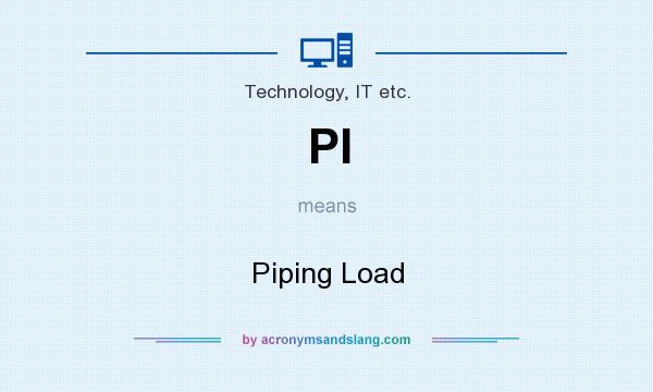 What does Pl mean? It stands for Piping Load