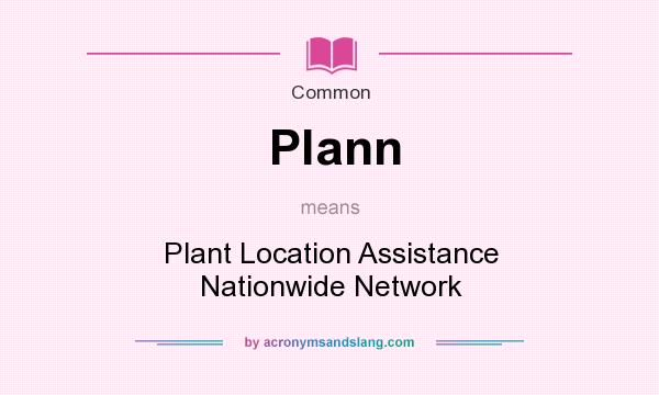 What does Plann mean? It stands for Plant Location Assistance Nationwide Network