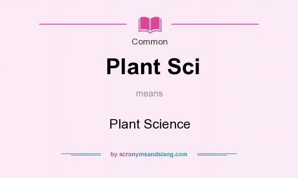 What does Plant Sci mean? It stands for Plant Science