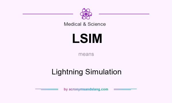 What does LSIM mean? It stands for Lightning Simulation