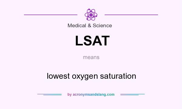 What does LSAT mean? It stands for lowest oxygen saturation