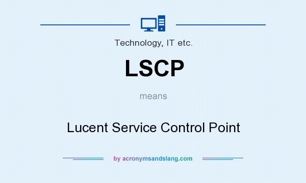 What does LSCP mean? It stands for Lucent Service Control Point