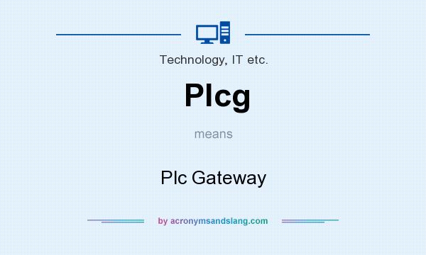 What does Plcg mean? It stands for Plc Gateway