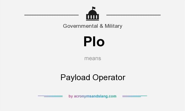 What does Plo mean? It stands for Payload Operator