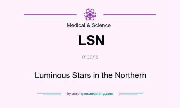 What does LSN mean? It stands for Luminous Stars in the Northern