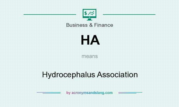 What does HA mean? It stands for Hydrocephalus Association