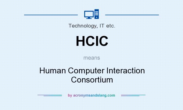 What does HCIC mean? It stands for Human Computer Interaction Consortium