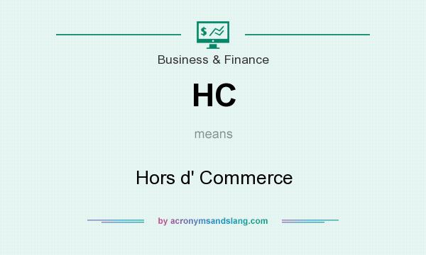 What does HC mean? It stands for Hors d` Commerce