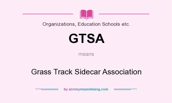 What does GTSA mean? It stands for Grass Track Sidecar Association