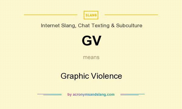 What does GV mean? It stands for Graphic Violence