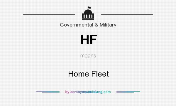 What does HF mean? It stands for Home Fleet