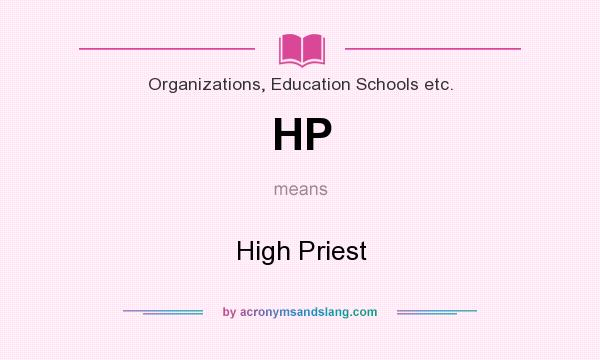 What does HP mean? It stands for High Priest