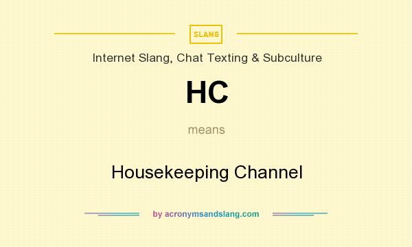 What does HC mean? It stands for Housekeeping Channel