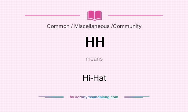 What does HH mean? It stands for Hi-Hat