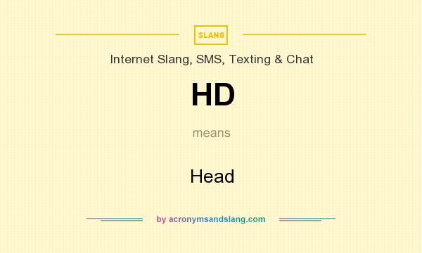 What does HD mean? It stands for Head