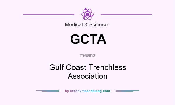 What does GCTA mean? It stands for Gulf Coast Trenchless Association