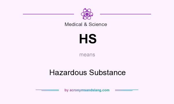 What does HS mean? It stands for Hazardous Substance