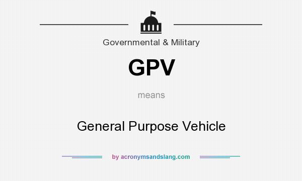 What does GPV mean? It stands for General Purpose Vehicle