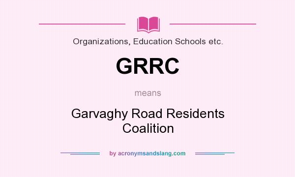 What does GRRC mean? It stands for Garvaghy Road Residents Coalition