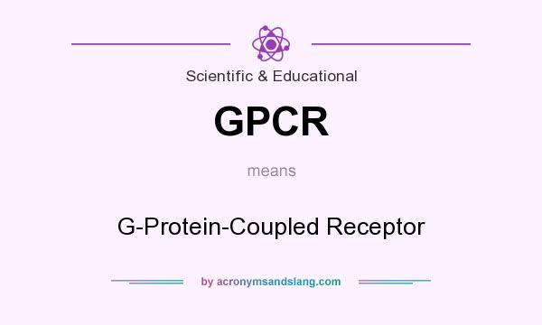 What does GPCR mean? It stands for G-Protein-Coupled Receptor