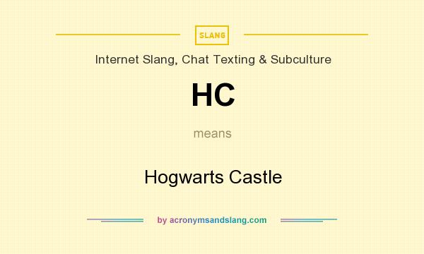 What does HC mean? It stands for Hogwarts Castle