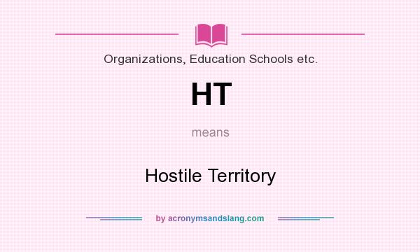 What does HT mean? It stands for Hostile Territory