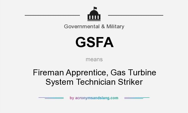 What does GSFA mean? It stands for Fireman Apprentice, Gas Turbine System Technician Striker