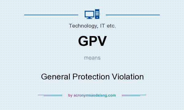 What does GPV mean? It stands for General Protection Violation