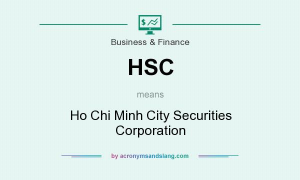 What does HSC mean? It stands for Ho Chi Minh City Securities Corporation