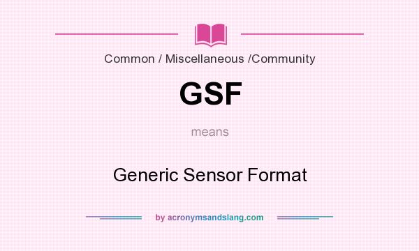 What does GSF mean? It stands for Generic Sensor Format