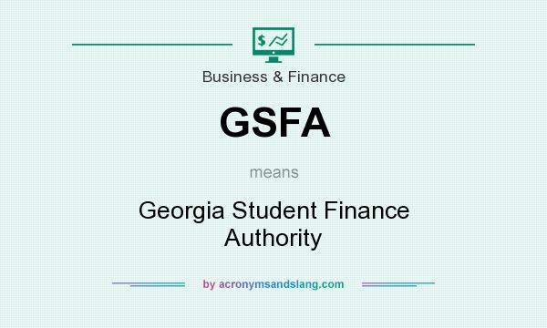 What does GSFA mean? It stands for Georgia Student Finance Authority